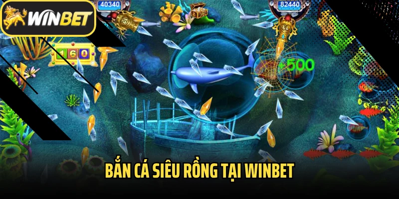 Bắn cá Siêu Rồng tại Winbet