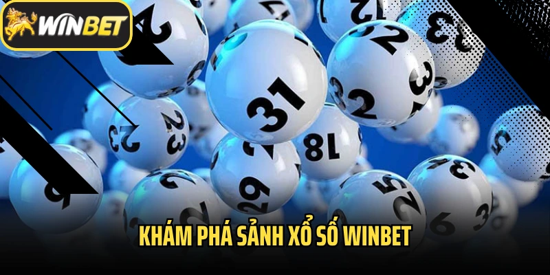 Khám phá sảnh xổ số Winbet